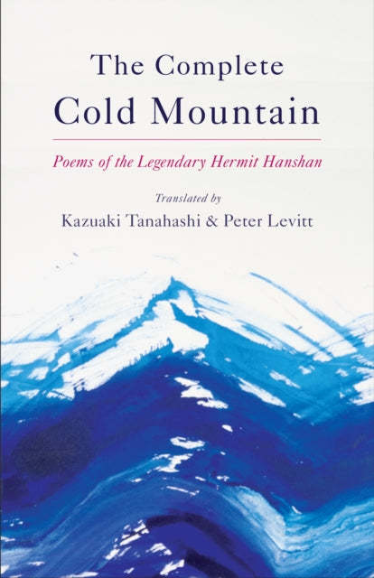 Book cover of: Complete Cold Mountain. By: Tanahashi, Kazuaki, Levitt, Peter