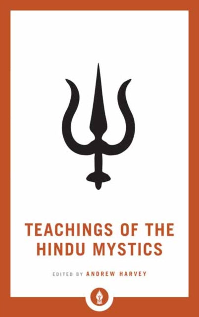 Book cover of: Teachings of the Hindu Mystics. By: Andrew Harvey