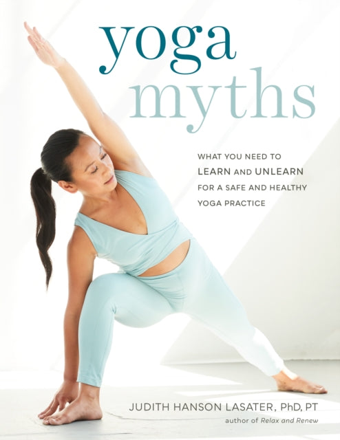 Book cover of: Yoga Myths. By: Judith Hanson Lasater