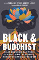 Book cover of: Black and Buddhist. By: Pamela Ayo Yetunde