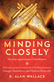 Book cover of: Minding Closely. By: B. Alan Wallace
