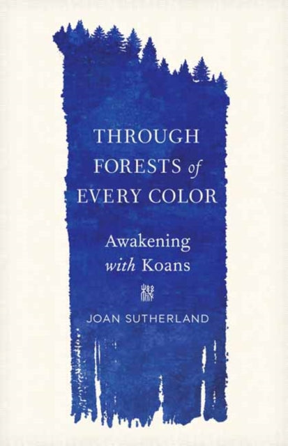 Book cover of: Through Forests of Every Color. By: Joan Sutherland