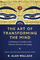 Book cover of: Art of Transforming the Mind. By: B. Alan Wallace