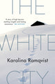 Book cover of: White City. By: Karolina Ramqvist