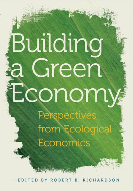 Book cover of: Building a Green Economy. By: Robert B. Richardson