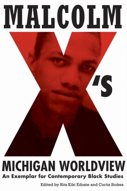 Book cover of: Malcolm X's Michigan Worldview