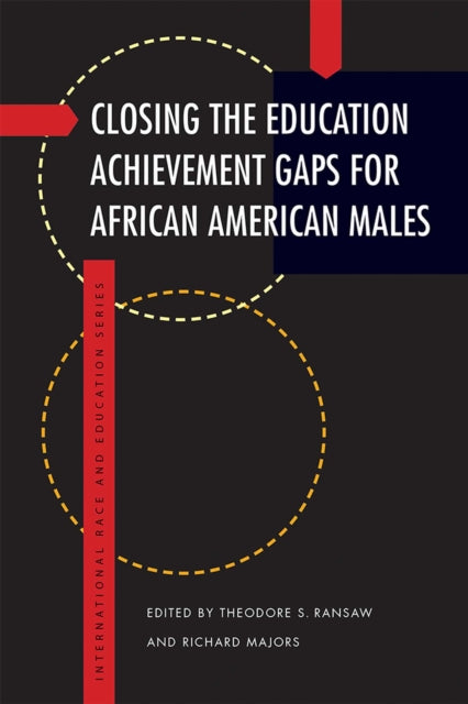 Closing the Education Achievement Gaps for African American Males