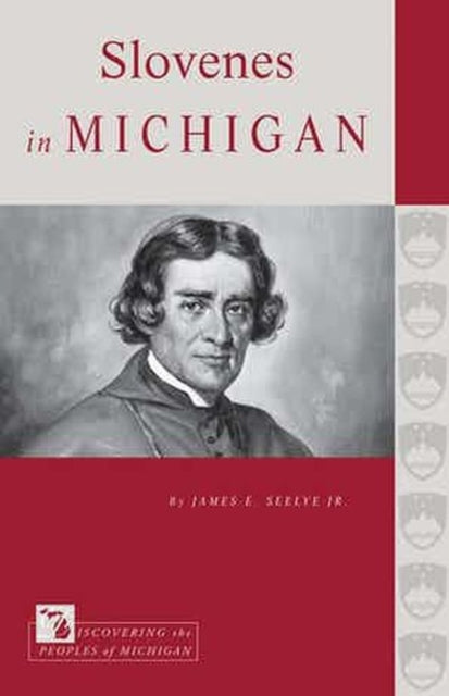 Book cover of: Slovenes in Michigan. By: James E. Seelye Jr.