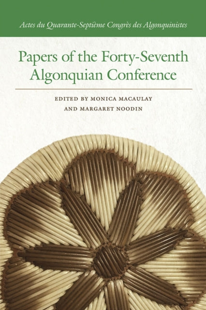 Book cover of: Papers of the Forty-Seventh Algonquian Conference