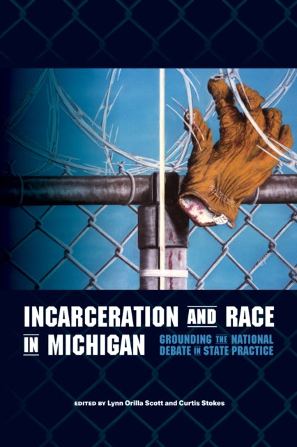 Book cover of: Incarceration and Race in Michigan. By: Lynn O. Scott