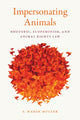 Book cover of: Impersonating Animals. By: S. Marek Muller