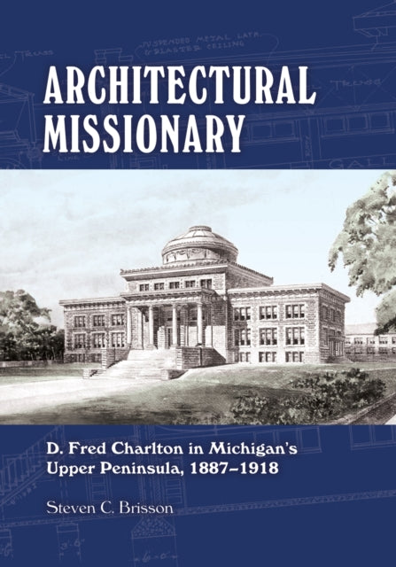 Book cover of: Architectural Missionary. By: Steven C. Brisson