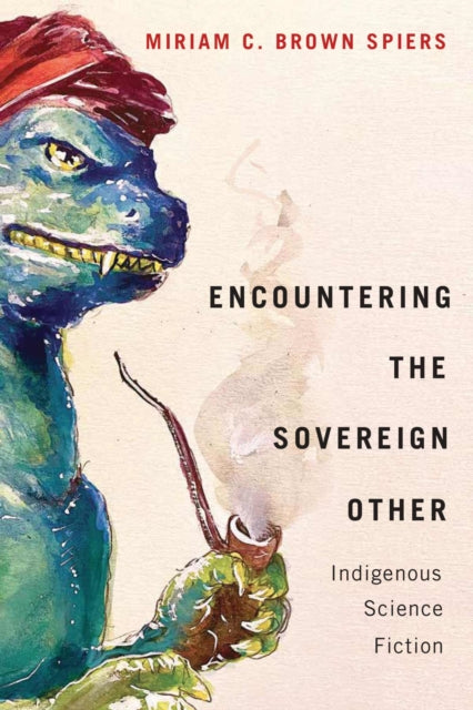 Book cover of: Encountering the Sovereign Other. By: Miriam C. Brown Spiers