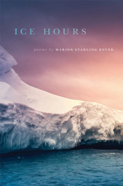 Book cover of: Ice Hours. By: Marion Starling Boyer