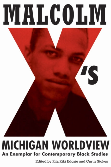 Book cover of: Malcolm X's Michigan Worldview