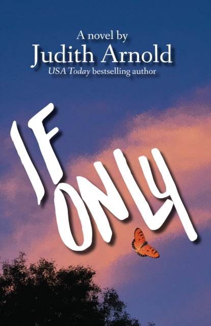 Book cover of: If Only. By: Judith Arnold