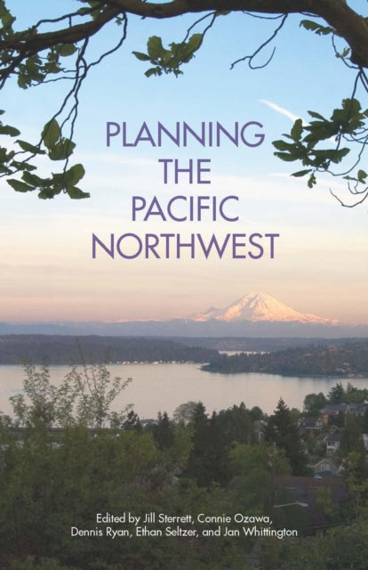 Book cover of: Planning the Pacific Northwest. By: Jill Sterrett