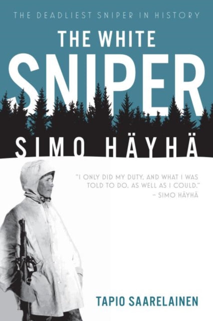 Book cover of: White Sniper: Simo HaYha. By: Tapio Saarelainen