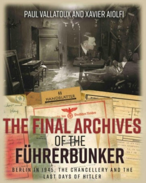 The Final Archives of the FuHrerbunker