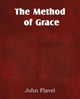 Book cover of: Method of Grace. By: John Flavel