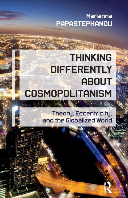 Book cover of: Thinking Differently About Cosmopolitanism. By: Marianna Papastephanou