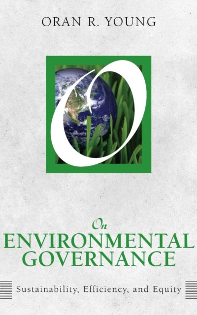 Book cover of: On Environmental Governance. By: Oran R. Young
