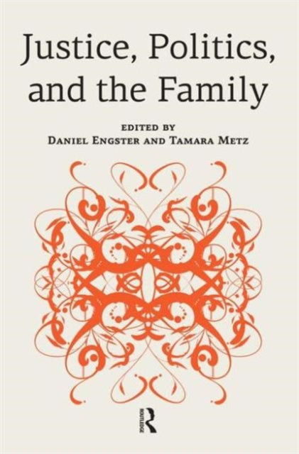 Book cover of: Justice, Politics, and the Family. By: Daniel Engster