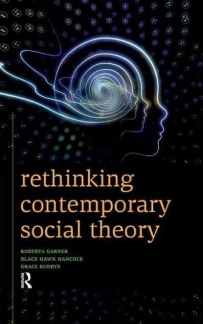 Book cover of: Rethinking Contemporary Social Theory