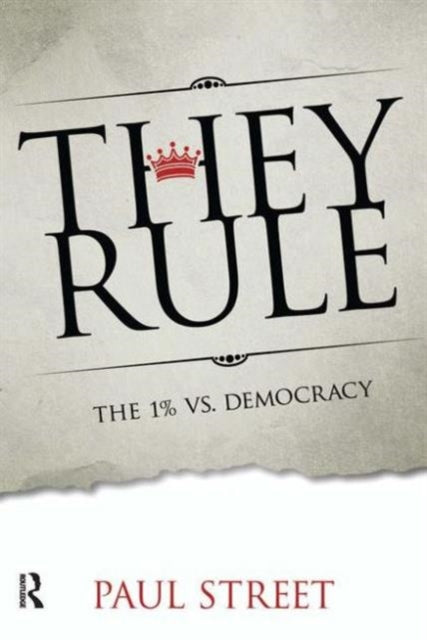Book cover of: They Rule. By: Paul Street