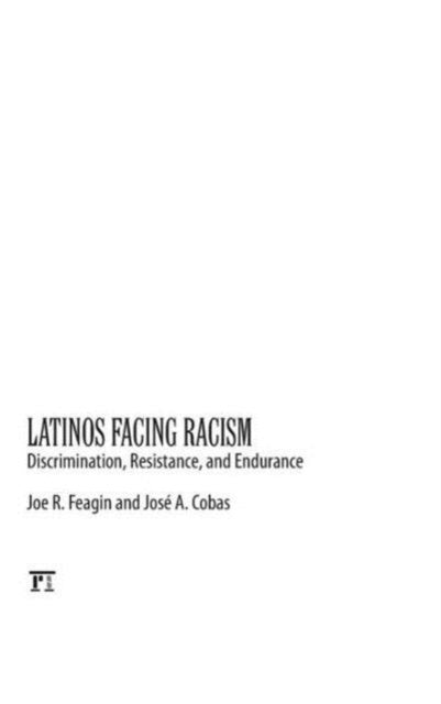 Book cover of: Latinos Facing Racism. By: Joe R. Feagin