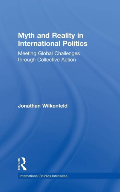 Book cover of: Myth and Reality in International Politics. By: Jonathan Wilkenfeld