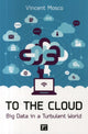Book cover of: To the Cloud. By: Vincent Mosco