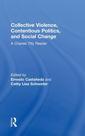 Collective Violence, Contentious Politics, and Social Change