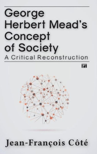 Book cover of: George Herbert Mead's Concept of Society. By: Jean-François Côté