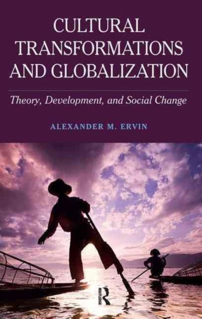 Book cover of: Cultural Transformations and Globalization. By: Alexander M Ervin