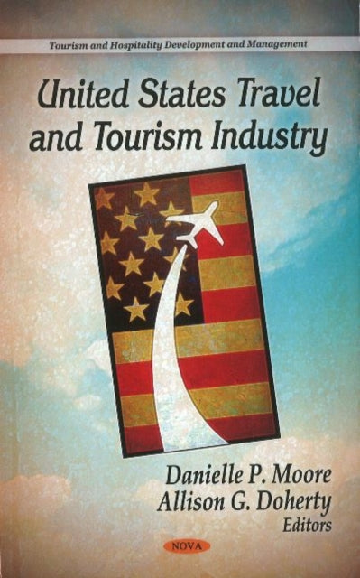 Book cover of: United States Travel & Tourism Industry. By: Danielle P. Moore