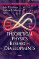 Book cover of: Theoretical Physics Research Developments. By: John P. Sullivan