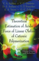 Book cover of: Theoretical Estimation Of Acidic Force Of Linear Olefins Of Cationic Polymerization. By: G. E. Zaikov