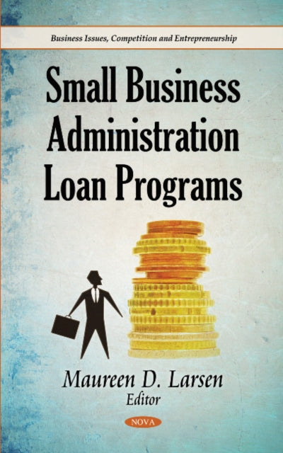 Book cover of: Small Business Administration Loan Programs. By: Maureen D. Larsen