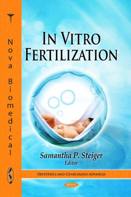 Book cover of: In Vitro Fertilization. By: Samantha P. Steiger
