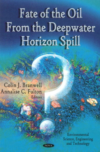 Book cover of: Fate Of The Oil From The Deepwater Horizon Spill. By: Colin J. Branwell