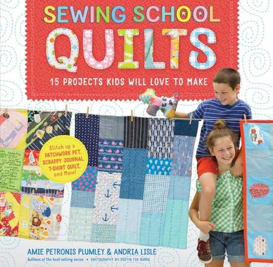 Book cover of: Sewing School ® Quilts. By: Amie Petronis Plumley