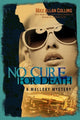 Book cover of: No Cure for Death. By: Max Allan Collins