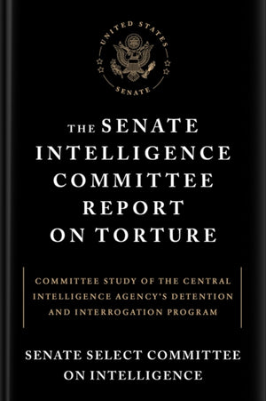 Senate Intelligence Committee Report on Torture