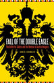 Book cover of: Fall of the Double Eagle. By: John R. Schindler