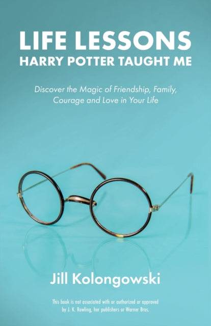 Book cover of: Life Lessons Harry Potter Taught Me. By: Jill Kolongowski
