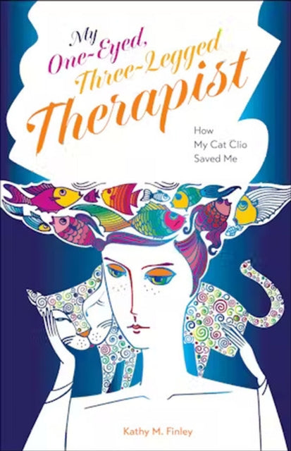 Book cover of: My One-Eyed, Three-Legged Therapist. By: Kathy M. Finley