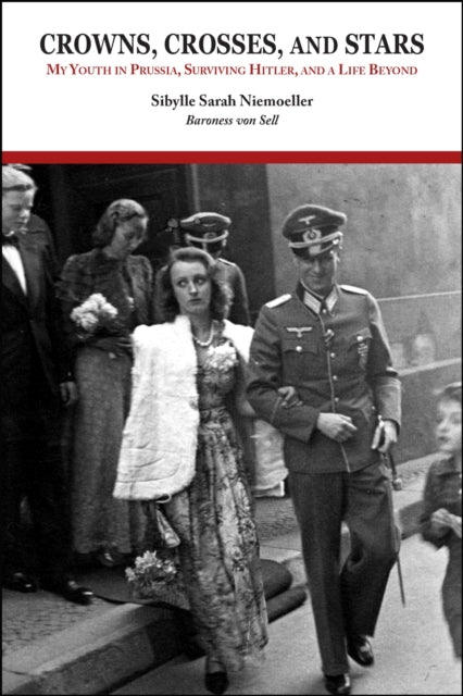 Book cover of: Crowns, Crosses, and Stars. By: Sibylle Sarah Niemoeller Baroness von Sell
