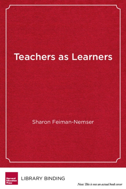 Book cover of: Teachers as Learners. By: Sharon Feiman-Nemser
