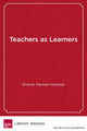 Book cover of: Teachers as Learners. By: Sharon Feiman-Nemser